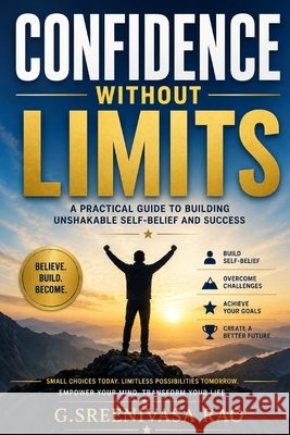 Confidence Without Limits: Transform Self-Doubt into Lasting Confidence Rao, Gorle Sreenivasa 9798187745425