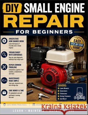 DIY Small Engine Repair for Beginners Albert, Hary 9798187752164 Independently Published