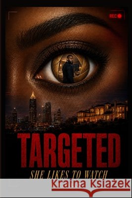 Targeted: She Likes To Watch Crowder, Jabari L. E. Y. L. O. 9798187804627