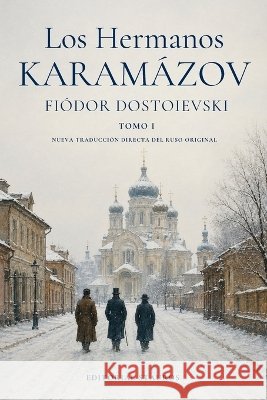 Los hermanos Karamázov: Tomo I Larroque, Carlos M., Dostoievski, Fiódor 9798187918836 Independently Published