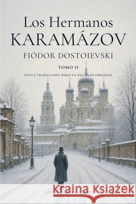 Los hermanos Karamázov: Tomo II Dostoievski, Fiódor, Larroque, Carlos M., Stauros, Editorial 9798188169077 Independently Published