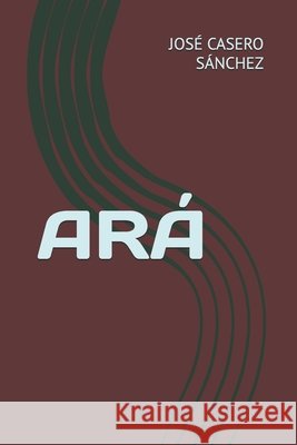 Ará Casero Sánchez, José 9798188185954