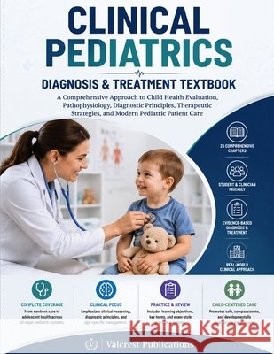 Clinical Pediatrics Diagnosis & Treatment Textbook Publications, Valcrest 9798188323981 Independently Published