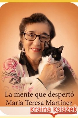 La Mente Que Desperto Martinez, Maria Teresa 9798188364908