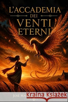 L'Accademia dei Venti Eterni Muñoz Gómez, José María 9798188567194