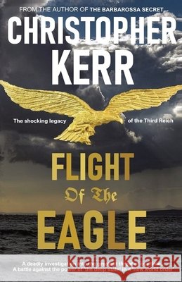 Flight Of The Eagle Kerr, Christopher 9798188839512 Independently Published