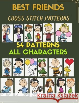 Best Friends Cross Stitch Pattern: 54 Patterns All Characters Besimler, Basar 9798188954291 Independently Published