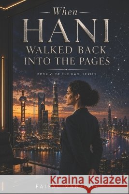 When Hani Walked Back Into The Pages Manzoor, Faisal 9798189035142 Independently Published