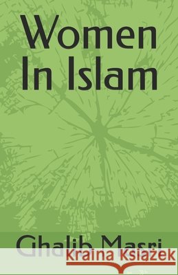 Women In Islam Masri, Ghalib Ahmad 9798189036293
