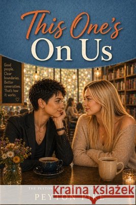 This One's On Us: The Peyton Parker Chronicles Pike, Peyton 9798189051203