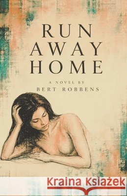 Run Away Home Robbens, Bert 9798189104077