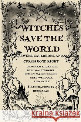 Witches Save the World: Covens, Cauldrons, and Curses Gone Right Buchanan, Rebecca, Babb, Charlotte Henley, Blooming, Natalia 9798189322907 Independently Published
