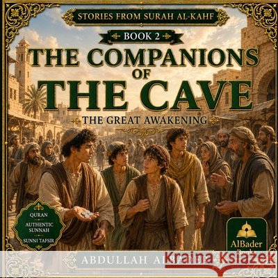 The Companions of the Cave: The Great Awakening Al Bader, Abdullah 9798189334771 Independently Published