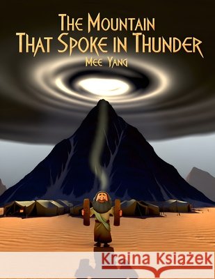 The Mountain That Spoke in Thunder Yang, Mee 9798189435737 Independently Published