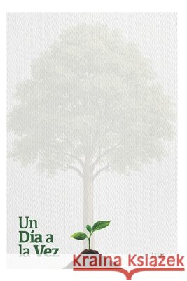 Un día a la vez Estrada Londoño, Jorge Alejandro 9798189457722
