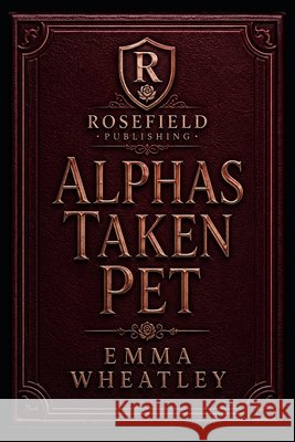 Alphas Taken Pet Wheatley, Emma 9798189608339