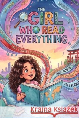 The Girl Who Read Everything: A Story of Curiosity and Discovery Gamil, Eman 9798189613647