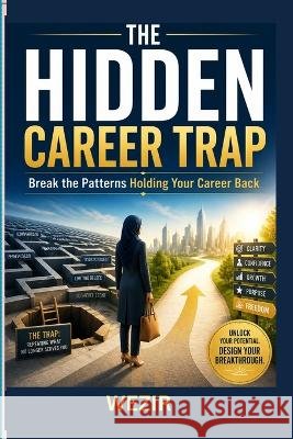 The Career Trap Mohammed, Wezir 9798189706837 Independently Published