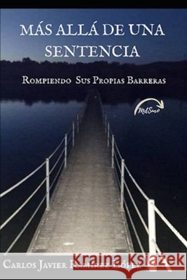 Más Allá de Una Sentencia: Rompiendo Sus Propias Barreras Ramírez Lopez, Carlos Javier 9798189797521