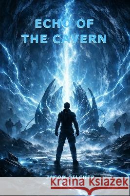 Echo of the Cavern Pilcher, Jason 9798189821738