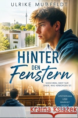 Hinter den Fenstern Mußfeldt, Ulrike 9798189927027 Independently Published