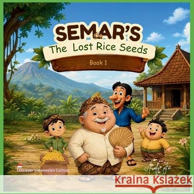Semar's: The Lost Rice Seeds Jo, Audy 9798189980039 Independently Published