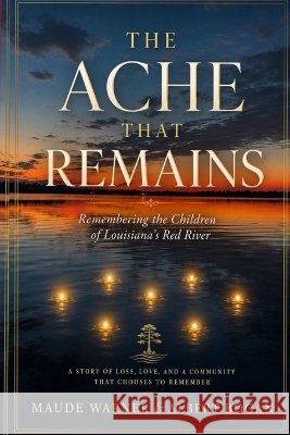 The Ache That Remains Bogan, Albert, Scroggins, Danyelle, Sumrall, Beth 9798190121025 Independently Published