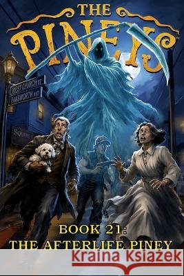 The Pineys: Book 21: The Afterlife Piney Digerolamo, Tony 9798190130508