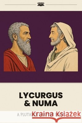Lycurgus & Numa: A Plutarch Chapter Book Gregory, Karen, Watkins, Noah 9798190204841 Independently Published