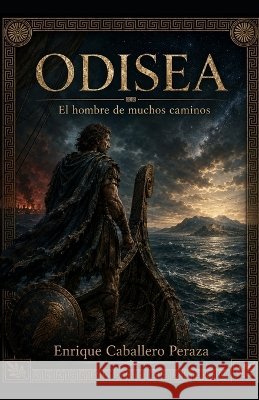 Odisea: El hombre de muchos caminos Caballero Peraza, Enrique 9798190295979 Independently Published