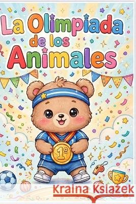 La Olimpiada de los Animales González, Jesús 9798190380965