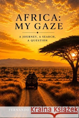 Africa: My Gaze Perez Magnelli, Fernando 9798190419764