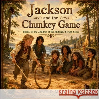 Jackson and the Chunkey Game Moore, Michael D. 9798190588491