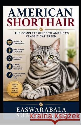 American Shorthair Subramanian, Easwarabala 9798190651324