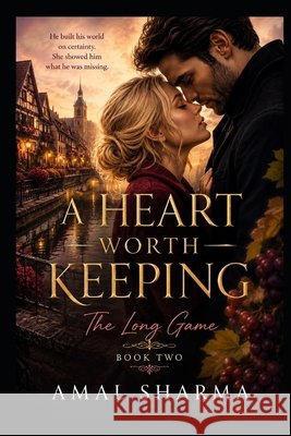 The Long Game: A Heart Worth Keeping Book 2 Sharma, Amal 9798190720211