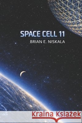 Space Cell 11 Niskala, Brian E. 9798190769128 Independently Published