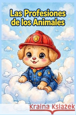 Las Profesiones De Los Animales González, Jesús 9798190842524