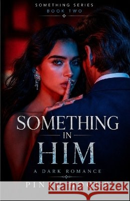 Something in Him: Something Series Book Two Hoque, Pinku 9798191153629