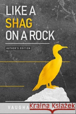 Like a Shag on a Rock Humphries, Vaughan 9798191274768
