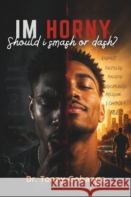 I'm Horny: Should I Smash or Dash? Gobanga, Tonny 9798191408880 Independently Published