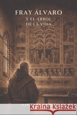Fray Álvaro y el Árbol de la Vida Sanz Martín, Javier 9798191464251