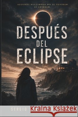 Después del eclipse Sánchez Herrero, Sergio 9798191714202 Independently Published