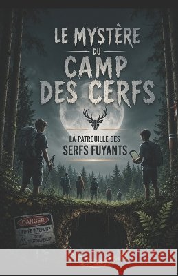 Le mystère du camp des serf: La patrouille des serf fuyants D. E. J., Diabolo Édition Jeunesse, Baldasso, Jérôme 9798191718996