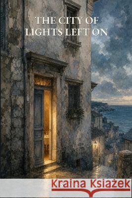 The City of Lights Left On S. Dias, F. 9798191731438 Independently Published