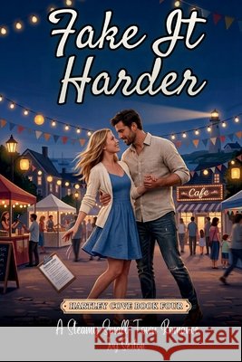 Fake It Harder: A Steamy Small Town Romance Sexton, Ivy 9798191772639