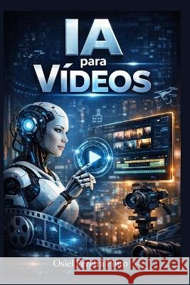 IA para Vídeos Pinto, Osiel 9798191878041