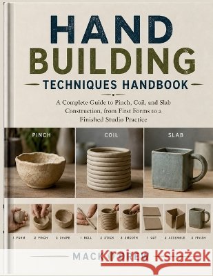 Hand Building Techniques Handbook Drew, Mack 9798191924366 Independently Published
