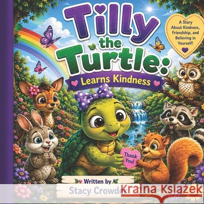 Tilly the Turtle: Learns Kindness Crowder, Stacy Laytonya 9798192026984