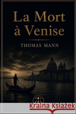 La Mort à Venise Melis, Melike, Mann, Thomas 9798192055533