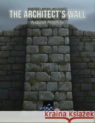 The Architect'S Wall: A Quiet Promise Kojima, Ayano 9798192079881